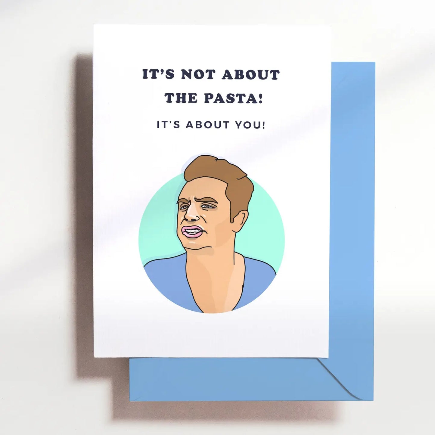 Greeting Card - It’s Not About the Pasta