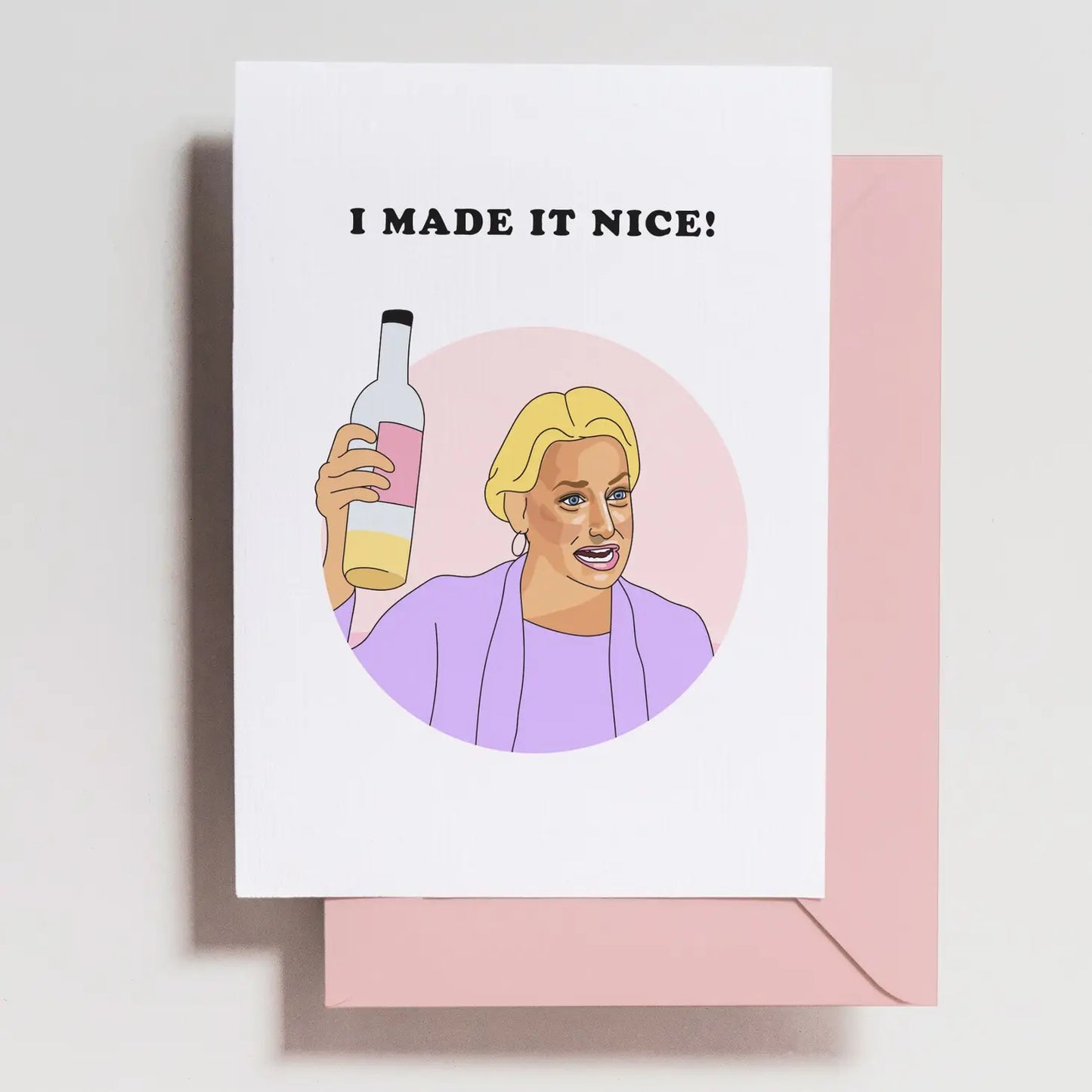 Greeting Card - I Made It Nice